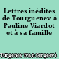 Lettres inédites de Tourguenev à Pauline Viardot et à sa famille