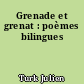 Grenade et grenat : poèmes bilingues