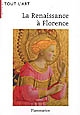 La Renaissance à Florence : la naissance d'un art nouveau