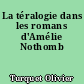 La téralogie dans les romans d'Amélie Nothomb
