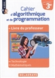 Cahier d'algorithmique et de programmation 3e, cycle 4 : livre du professeur