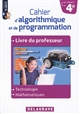 Cahier d'algorithmique et de programmation 4e, cycle 4 : livre du professeur