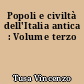 Popoli e civiltà dell'Italia antica : Volume terzo