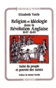 Religion et idéologie dans la révolution anglaise, 1647-1649 : salut du peuple et pouvoir des saints