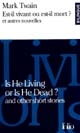 Is he living or is he dead ? : and other short stories : = Est-il vivant ou est-il mort ? : et autres nouvelles