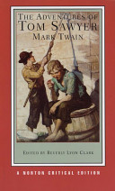 The adventures of Tom Sawyer : authoritative text, backgrounds and contexts, criticism