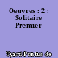 Oeuvres : 2 : Solitaire Premier