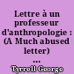 Lettre à un professeur d'anthropologie : (A Much abused letter) : avec introduction, notes et épilogue