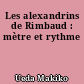 Les alexandrins de Rimbaud : mètre et rythme