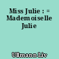 Miss Julie : = Mademoiselle Julie