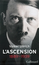 Adolf Hitler : une biographie : l'ascension (1889-1939)
