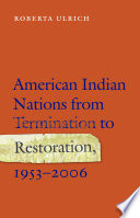American Indian nations from termination to restoration, 1953-2006