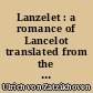 Lanzelet : a romance of Lancelot translated from the Middle High German by Kenneth G. T. Webster, revised and provided with additional notes and an introduction by Roger Sherman Loomis