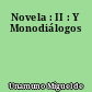 Novela : II : Y Monodiálogos
