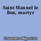 Saint Manuel le Bon, martyr