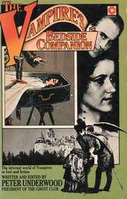 The vampire's bedside companion : the amazing world of vampires in fact and fiction