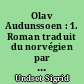Olav Audunssoen : 1. Roman traduit du norvégien par E. Guerre