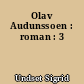 Olav Audunssoen : roman : 3