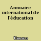 Annuaire international de l'éducation