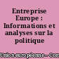Entreprise Europe : Informations et analyses sur la politique d'entreprise