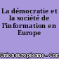 La démocratie et la société de l'information en Europe
