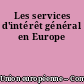 Les services d'intérêt général en Europe