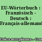 EU-Wörterbuch : Französisch - Deutsch : Français-allemand