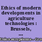 Ethics of modern developments in agriculture technologies : Brussels, 17 December 2008