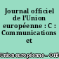 Journal officiel de l'Union européenne : C : Communications et informations