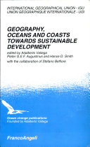 Geography, oceans and coasts towards sustainable development : the approach from the IGU Programme : Oceans, towards an integrated approach : = Océans, vers une approche intégrée : in the framework of 1998 International year of the ocean