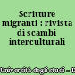 Scritture migranti : rivista di scambi interculturali