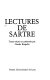 Lectures de Sartre : [actes du colloque de l'Université Lyon II, 1985]