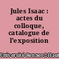 Jules Isaac : actes du colloque, catalogue de l'exposition