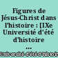 Figures de Jésus-Christ dans l'histoire : [IXe Université d'été d'histoire religieuse, Francheville, 7-10 juillet 2000]