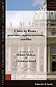 L'idée de Rome : pouvoirs, représentations, conflits : actes de la XIIe université d'été d'histoire religieuse, Rome, 10-15 juillet 2003