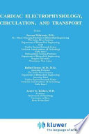 Cardiac electrophysiology, circulation, and transport