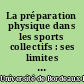 La préparation physique dans les sports collectifs : ses limites et ses rapports avec le jeu : Actes des journées d'études, 13-14 avril 1992