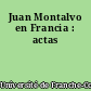 Juan Montalvo en Francia : actas