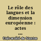 Le rôle des langues et la dimension européenne : actes de la troisième Université européenne d'été, 29 septembre 1991-6 octobre 1991 à Nantes