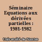 Séminaire Equations aux dérivées partielles : 1981-1982