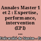 Annales Master 1 et 2 : Expertise, performance, intervention (EPI) : année universitaire 2012 / 2013