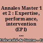 Annales Master 1 et 2 : Expertise, performance, intervention (EPI) : année universitaire 2013 / 2014