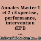 Annales Master 1 et 2 : Expertise, performance, intervention (EPI) : année universitaire 2014 / 2015