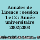 Annales de Licence : session 1 et 2 : Année universitaire 2002/2003