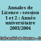 Annales de Licence : session 1 et 2 : Année universitaire 2003/2004