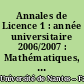 Annales de Licence 1 : année universitaire 2006/2007 : Mathématiques, physique-chimie, S.V.T.U.E. informatique, anglais