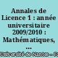 Annales de Licence 1 : année universitaire 2009/2010 : Mathématiques, physique, chimie, biochime, biologie, géologie, anglais, informatique