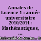 Annales de Licence 1 : année universitaire 2010/2011 : Mathématiques, physique, chimie, biochime, biologie, géologie, informatique, histoire des sciences