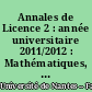 Annales de Licence 2 : année universitaire 2011/2012 : Mathématiques, physique, chimie, biologie-biochime, géologie, informatique, anglais