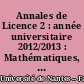 Annales de Licence 2 : année universitaire 2012/2013 : Mathématiques, physique, chimie, biologie, géologie, informatique, sciences de l'ingénieur, anglais